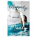 Happily and Madly