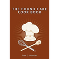 The Pound Cake Cook Book