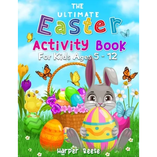The Ultimate Easter Activity Book For Kids Ages 5 - 12