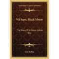 Wi Sapa, Black Moon: The Story Of A Sioux Indian Boy