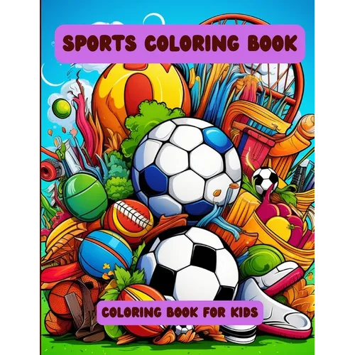 Sports Coloring Book: Coloring Book for Kids