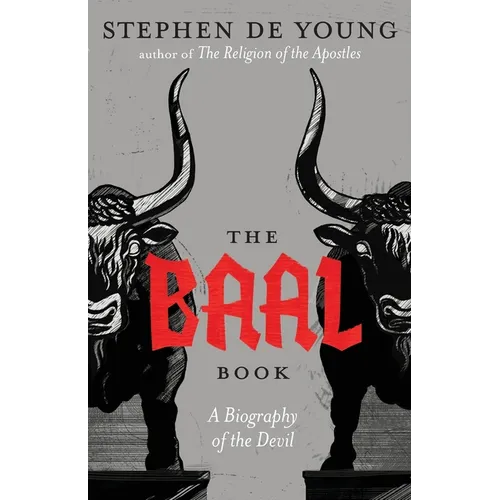 The Baal Book: A Biography of the Devil