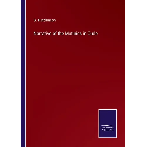 Narrative of the Mutinies in Oude