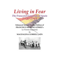 Living in Fear The Francoist Genocide of Spain 1936-1949: An appalling humanitarian catastrophe seen through the study of the brutal repression in Cor