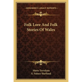 Folk Lore And Folk Stories Of Wales