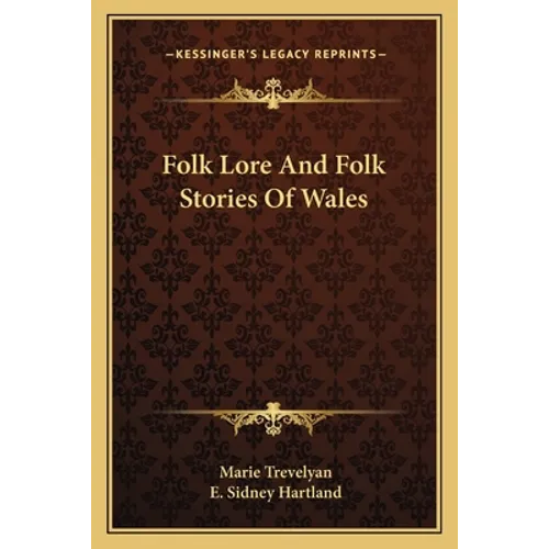 Folk Lore And Folk Stories Of Wales