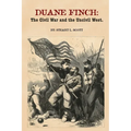 Duane Finch: The Civil War and the Uncivil West