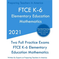 FTCE K-6 Elementary Education - Mathematics: Two Full Practice Exam - Free Online Tutoring - Updated Exam Questions