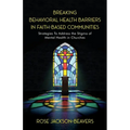 Breaking Behavioral Health Barriers in Faith-Based Communities