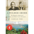 A Wilder Shore: The Romantic Odyssey of Fanny and Robert Louis Stevenson