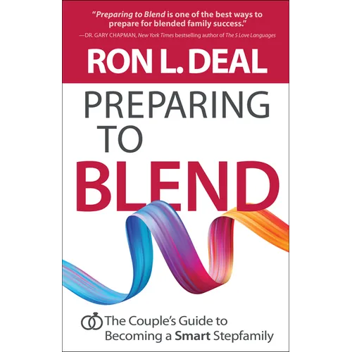 Preparing to Blend: The Couple's Guide to Becoming a Smart Stepfamily