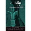 Dublin Noir: The Celtic Tiger vs. the Ugly American