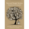 Beyond Single Stories: Changing Narratives for a Changing World