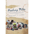 Pushing Miles: A chronicle of Motorcycles, Mayhem, and Mettle