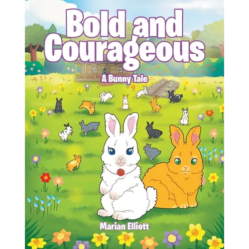 Bold and Courageous: A Bunny Tale