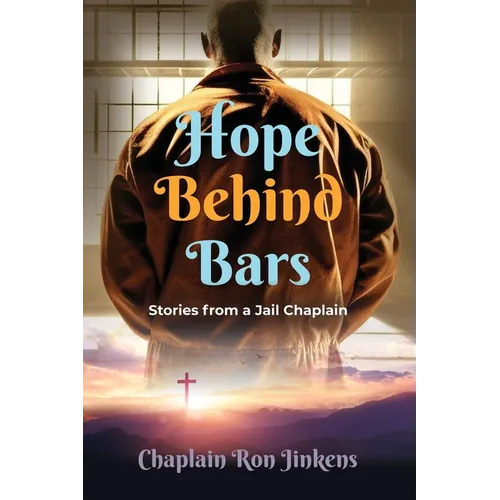 Hope Behind Bars: Stories from a Jail Chaplain