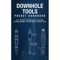 Downhole Tools Pocket Handbook: Run Procedures, Retrieval Steps, Calculations, Fishing Diagrams & Golden Rules