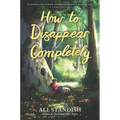 How to Disappear Completely