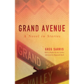 Grand Avenue: A Novel in Stories Volume 65