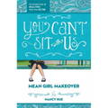 The You Can't Sit with Us: An Honest Look at Bullying from the Victim