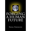 Forging a Human Future