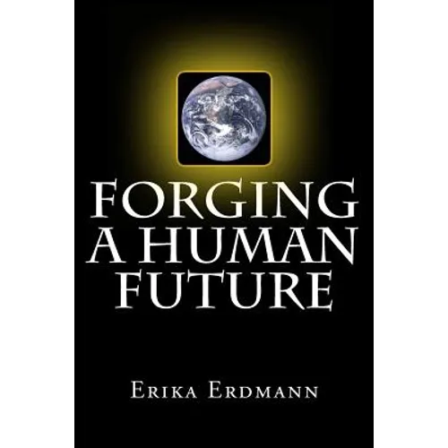 Forging a Human Future