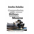 Guggenheim Bilbao Museoa: Museums, Architecture, and City Renewal