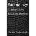Satanology: Understanding Satan and Demons