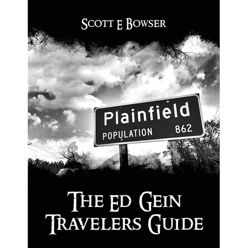 The Travelers Guide to Ed Gein