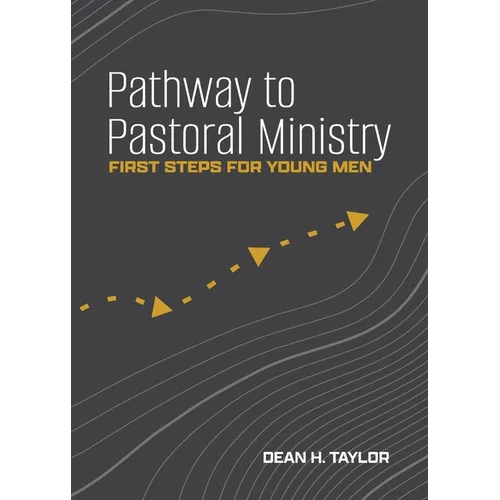 Pathway to Pastoral Ministry: First Steps for Young Men