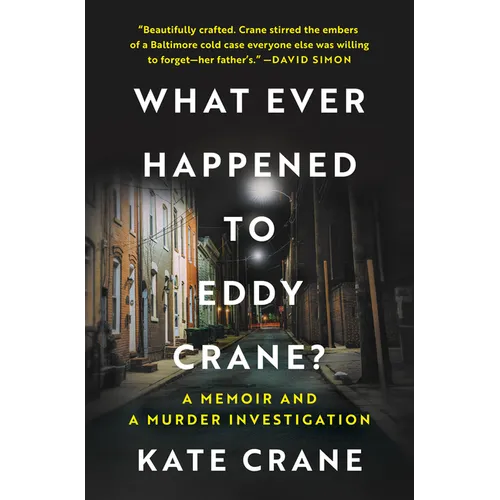 What Ever Happened to Eddy Crane?: A Memoir and a Murder Investigation