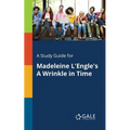 A Study Guide for Madeleine L'Engle's A Wrinkle in Time
