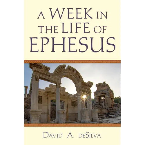 A Week in the Life of Ephesus