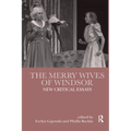 The Merry Wives of Windsor: New Critical Essays