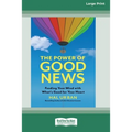 The Power of Good News: Feeding Your Mind with What's Good for Your Heart [16 Pt Large Print Edition]