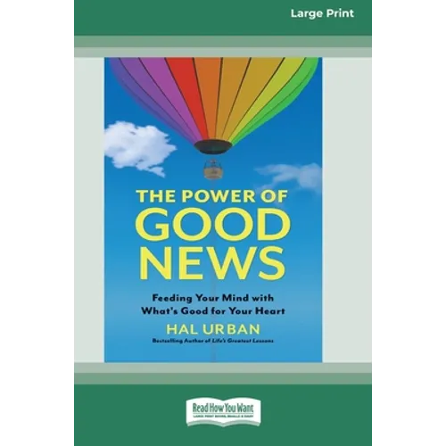 The Power of Good News: Feeding Your Mind with What's Good for Your Heart [16 Pt Large Print Edition]