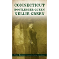 Connecticut Bootlegger Queen Nellie Green