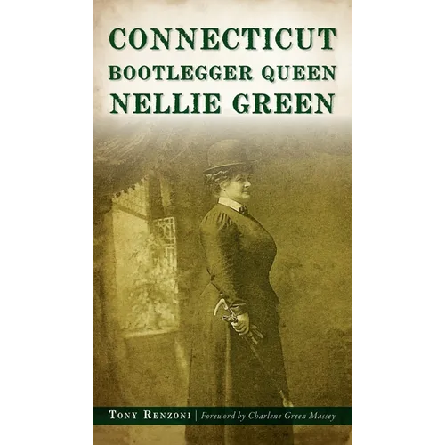 Connecticut Bootlegger Queen Nellie Green