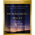 Demolishing Doubt Bible Study Guide Plus Streaming Video: Discover How Your Deepest Questions Can Lead to Life-Giving Faith