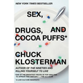 Sex, Drugs, and Cocoa Puffs: A Low Culture Manifesto
