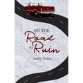 On the Road to Ruin