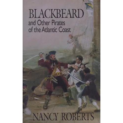 Blackbeard and Other Pirates of the Atlantic Coast