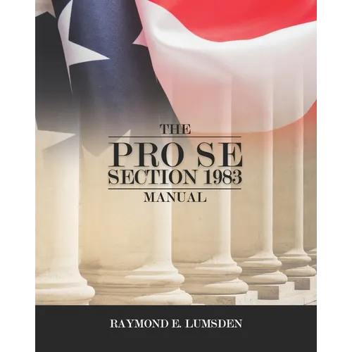 The Pro Se Section 1983 Manual
