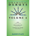 Dramatic Debuts Volume 4