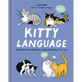 Kitty Language: An Illustrated Guide to Understanding Your Cat
