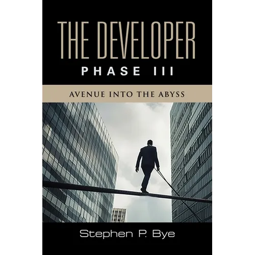 The Developer: Phase III (Avenue into the Abyss)