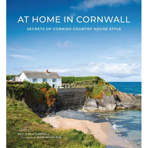 At Home in Cornwall: Secrets of Cornish Country House Style