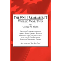 The Way I Remember It: World War Two