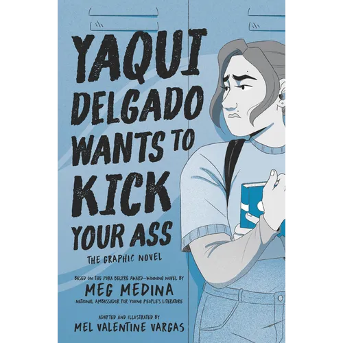 Yaqui Delgado Wants to Kick Your Ass: The Graphic Novel