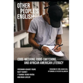 Other People's English: Code-Meshing, Code-Switching, and African American Literacy